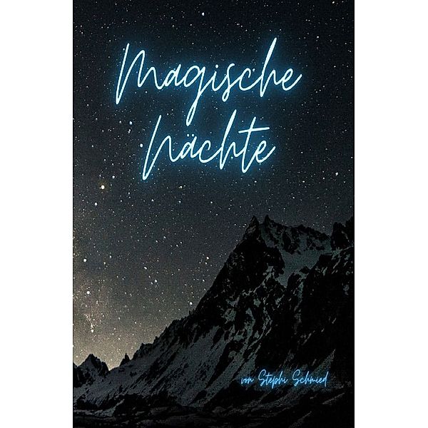 Magische Nächte, Stephi Schmied