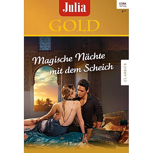 Magische Nächte mit dem Scheich / Julia Gold Bd.65, Alexandra Sellers, Kasey Michaels, Lynne Graham