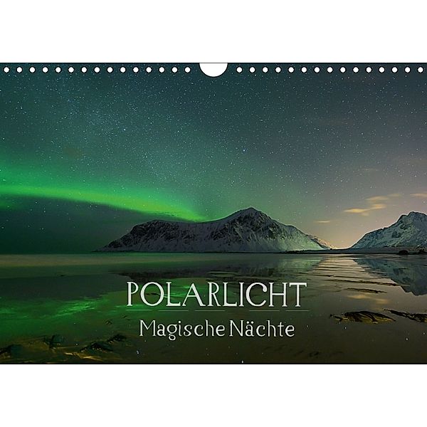 Magische Nächte - POLARLICHT (Wandkalender 2014 DIN A4 quer), Oliver Schratz blendeneffekte.de