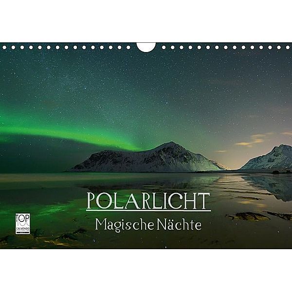 Magische Nächte - POLARLICHT (Wandkalender 2017 DIN A4 quer), Oliver Schratz blendeneffekte.de