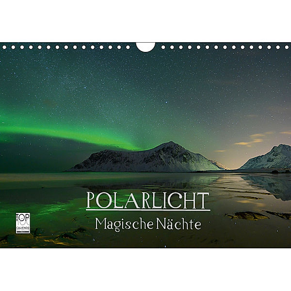 Magische Nächte - POLARLICHT (Wandkalender 2019 DIN A4 quer), Oliver Schratz blendeneffekte.de