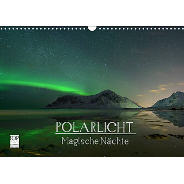 Magische Nächte - POLARLICHT (Wandkalender 2022 DIN A3 quer), Oliver Schratz  blendeneffekte.de