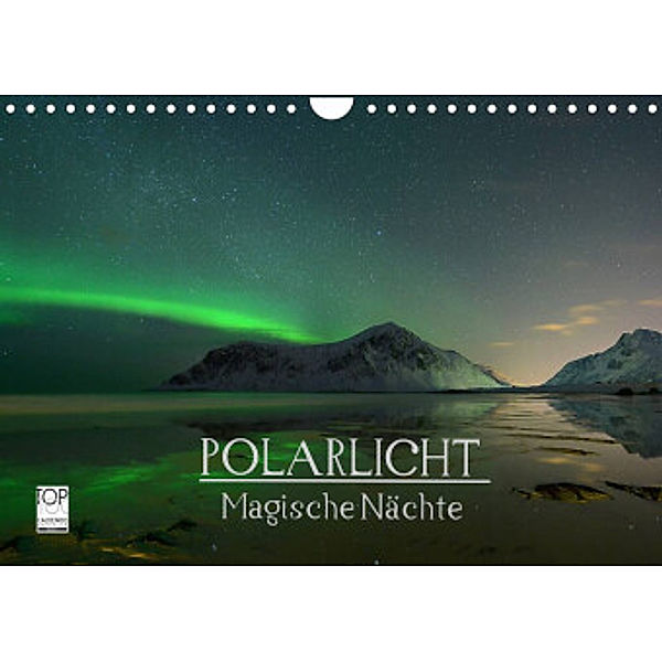Magische Nächte - POLARLICHT (Wandkalender 2022 DIN A4 quer), Oliver Schratz  blendeneffekte.de