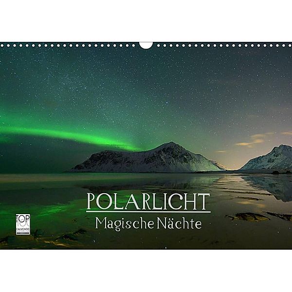 Magische Nächte - POLARLICHT (Wandkalender 2023 DIN A3 quer), Oliver Schratz  blendeneffekte.de