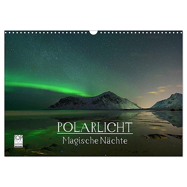 Magische Nächte - POLARLICHT (Wandkalender 2024 DIN A3 quer), CALVENDO Monatskalender, Oliver Schratz blendeneffekte.de