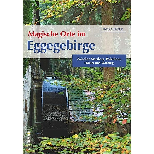 Magische Orte im Eggegebirge, Ingo Stock