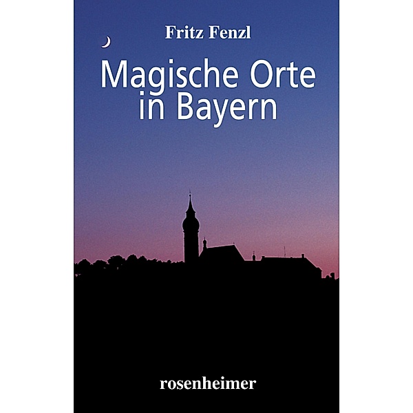 Magische Orte in Bayern, Fritz Fenzl