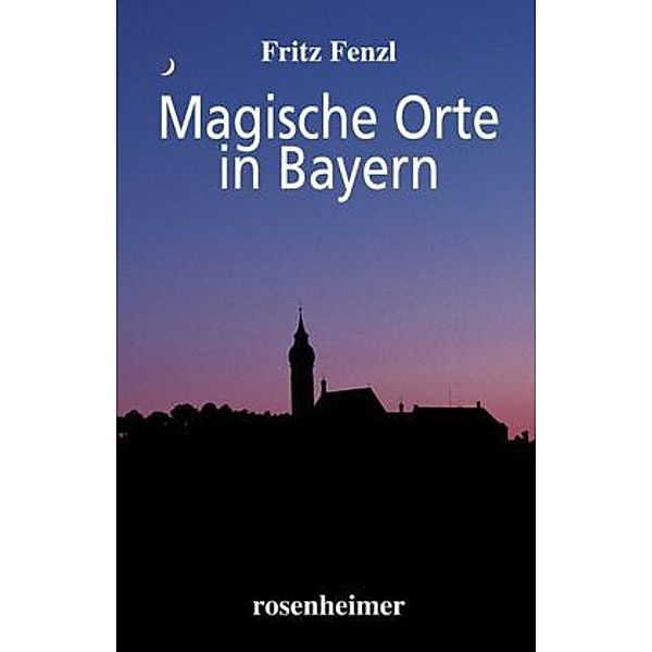 Magische Orte in Bayern, Fritz Fenzl