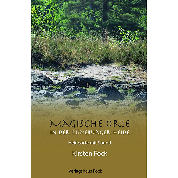 Magische Orte in der Lüneburger Heide, Kirsten Fock