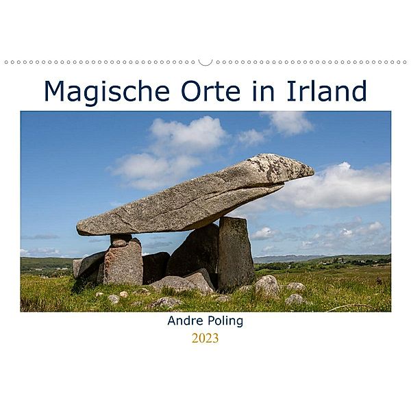 Magische Orte in Irland (Wandkalender 2023 DIN A2 quer), André Poling