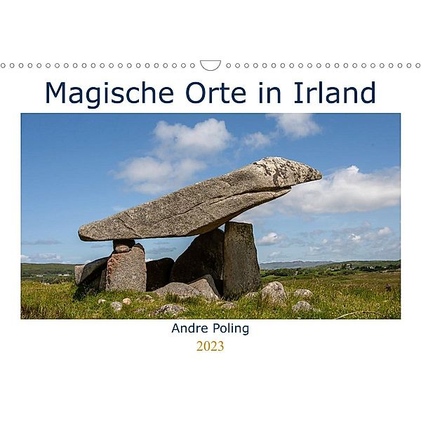 Magische Orte in Irland (Wandkalender 2023 DIN A3 quer), André Poling