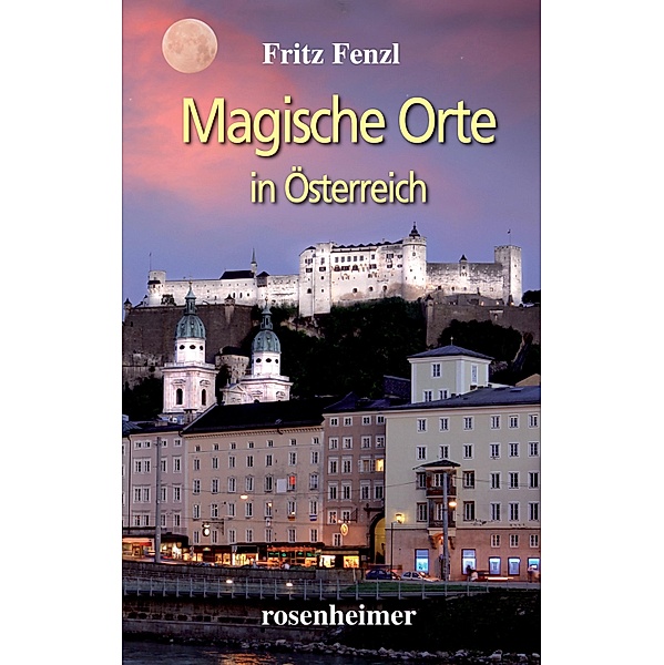 Magische Orte in Österreich, Fritz Fenzl