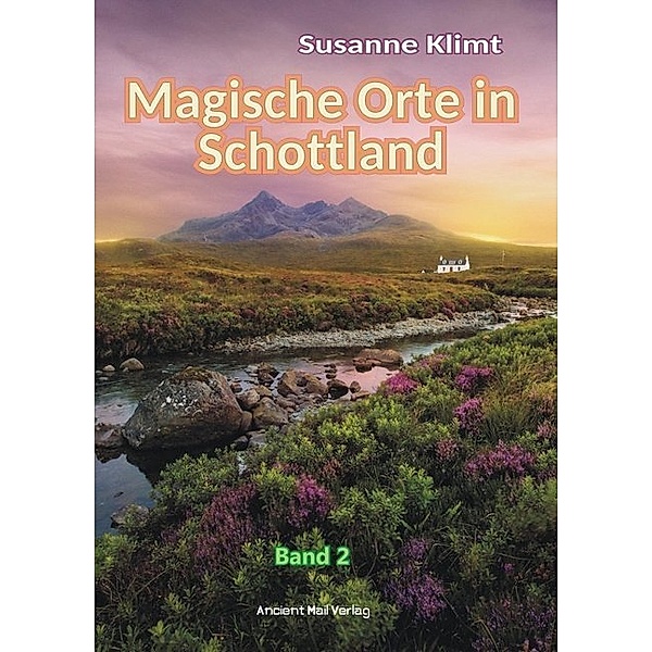 Magische Orte in Schottland.Bd.2, Susanne Klimt