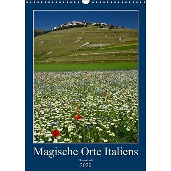 Magische Orte Italiens (Wandkalender 2020 DIN A3 hoch), Florian Fritz