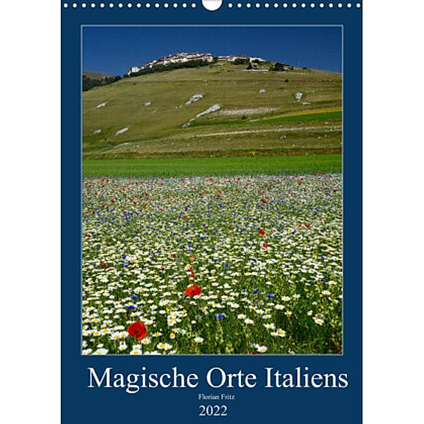Magische Orte Italiens (Wandkalender 2022 DIN A3 hoch), Florian Fritz