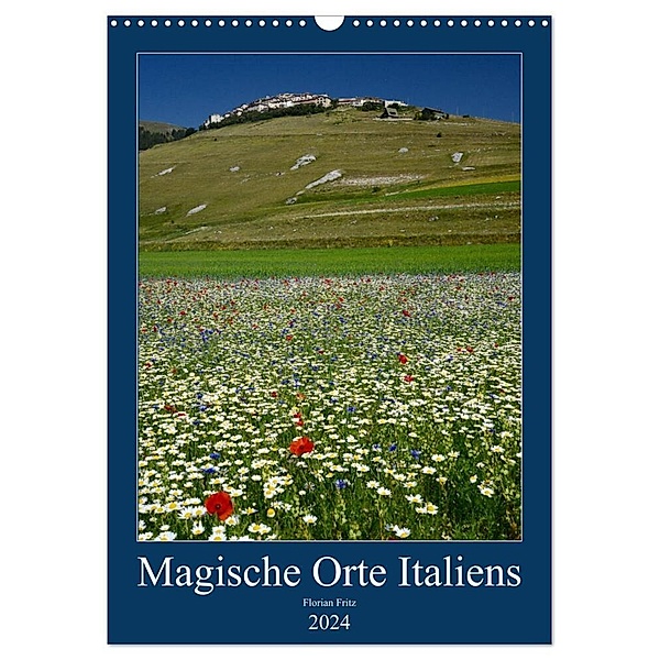 Magische Orte Italiens (Wandkalender 2024 DIN A3 hoch), CALVENDO Monatskalender, Florian Fritz