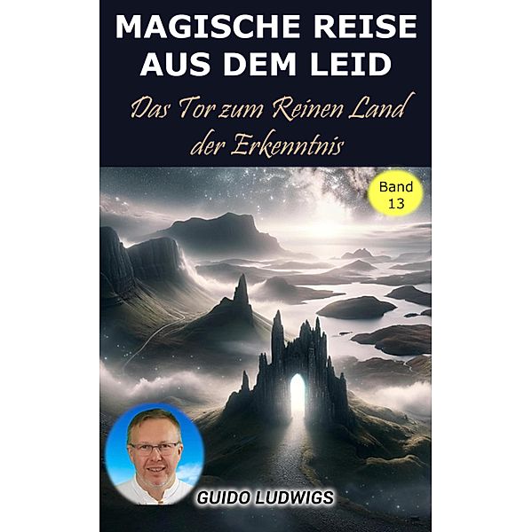 Magische Reise aus dem Leid, Guido Ludwigs