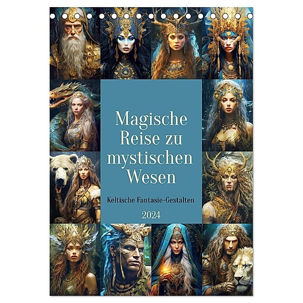 Magische Reise zu mystischen Wesen. Keltische Fantasie-Gestalten (Tischkalender 2024 DIN A5 hoch), CALVENDO Monatskalender, Rose Hurley