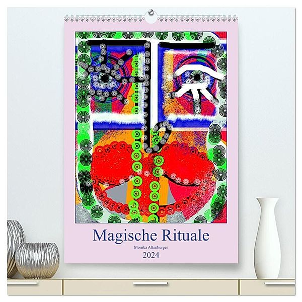 Magische Rituale (hochwertiger Premium Wandkalender 2024 DIN A2 hoch), Kunstdruck in Hochglanz, Monika Altenburger