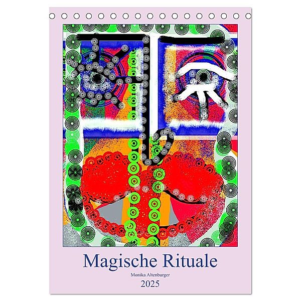Magische Rituale (Tischkalender 2025 DIN A5 hoch), CALVENDO Monatskalender, Calvendo, Monika Altenburger