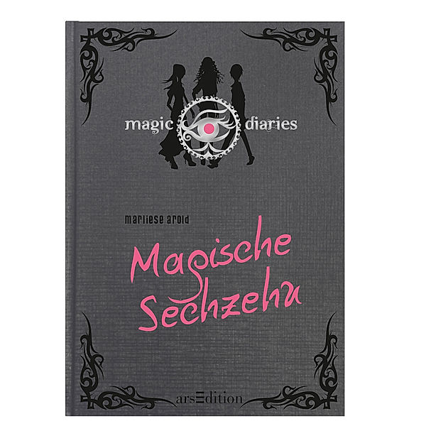 Magische Sechzehn / Magic Diaries Bd.1, Marliese Arold