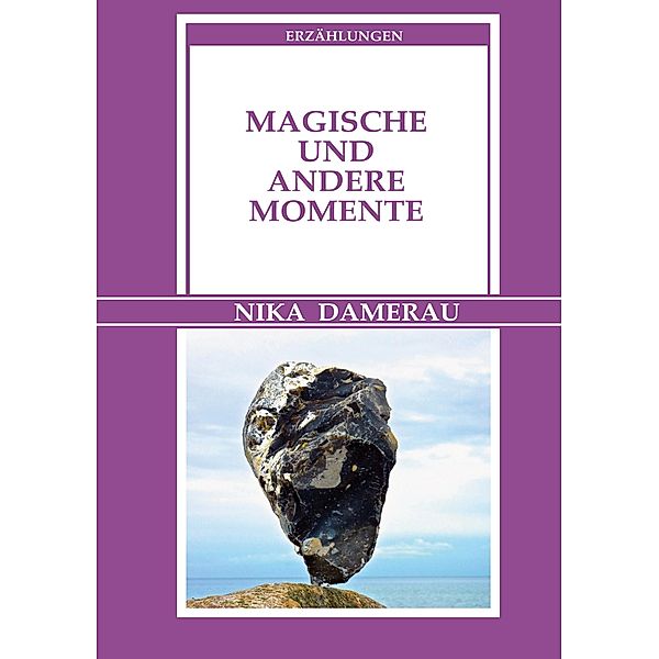 Magische und andere Momente, Nika Damerau