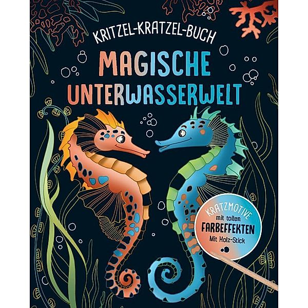 Magische Unterwasserwelt - Kritzel-Kratzel-Buch  für Kinder ab 7 Jahren