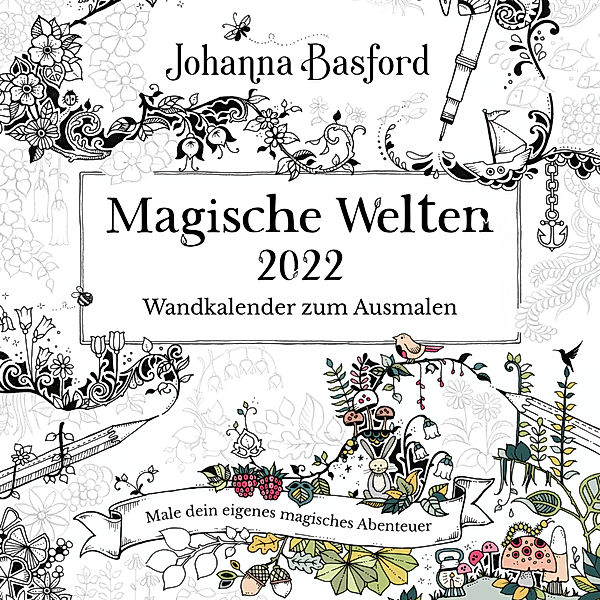 Magische Welten 2022  Wandkalender zum Ausmalen, Johanna Basford