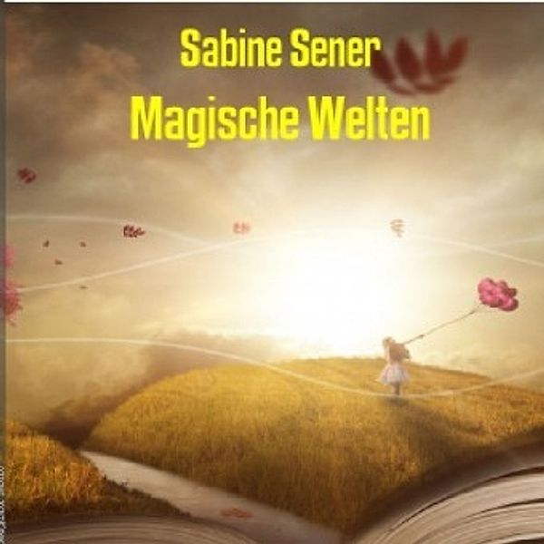 Magische Welten, Sabine Sener