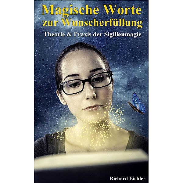 Magische Worte zur Wunscherfüllung, Richard Eichler