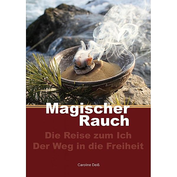 Magischer Rauch, Caroline Deiß