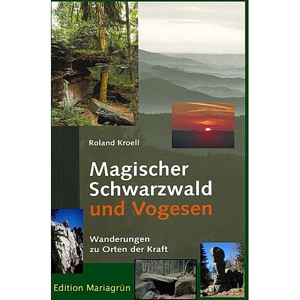 Magischer Schwarzwald und Vogesen, Roland Kroell