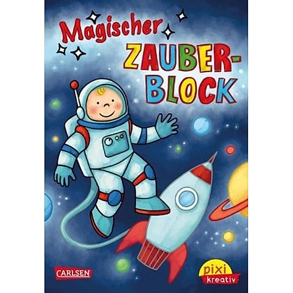 Magischer Zauberblock (Weltraum) / Pixi kreativ Bd.95, Laura Leintz