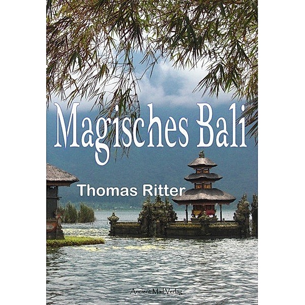 Magisches Bali, Thomas Ritter