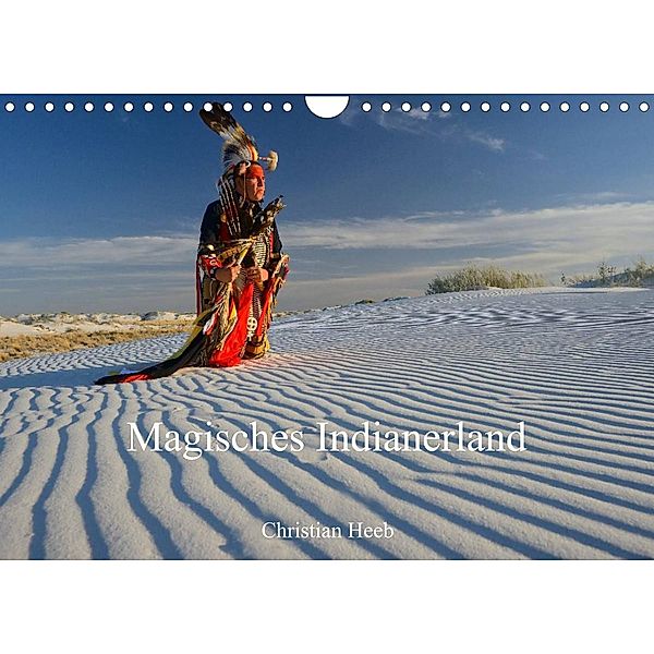 Magisches Indianerland (Wandkalender 2023 DIN A4 quer), Christian Heeb