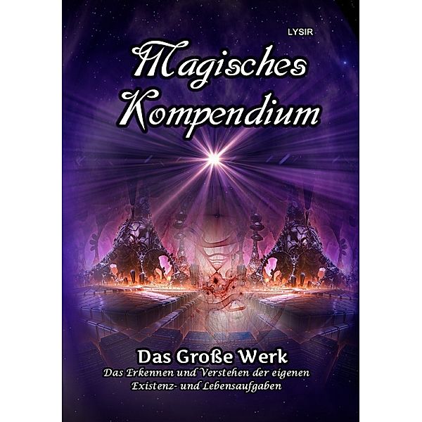 Magisches Kompendium - Das Große Werk, Frater Lysir