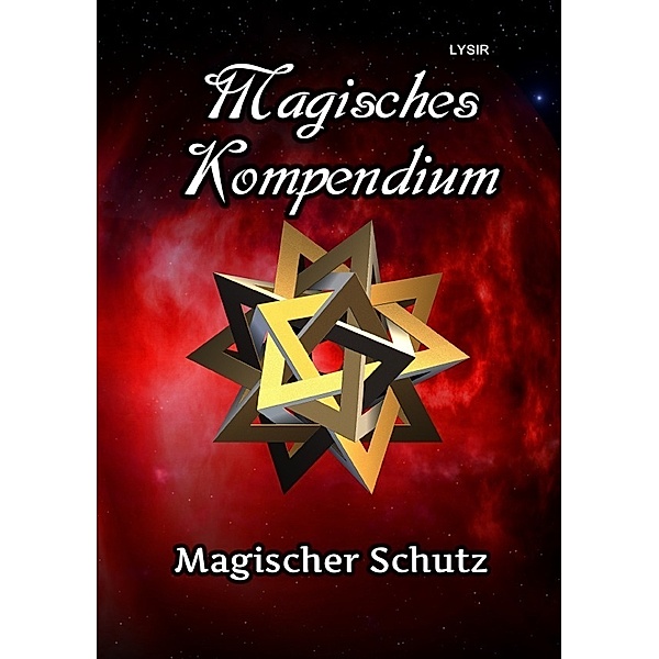 Magisches Kompendium - Magischer Schutz, Frater Lysir