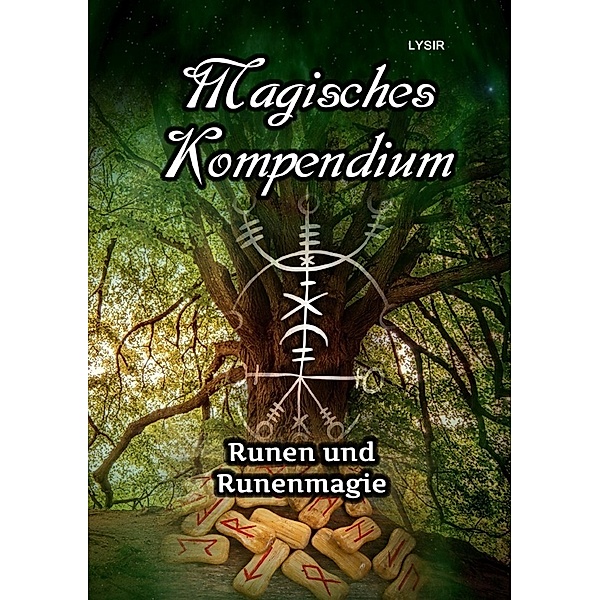 Magisches Kompendium - Runen und Runenmagie, Frater Lysir