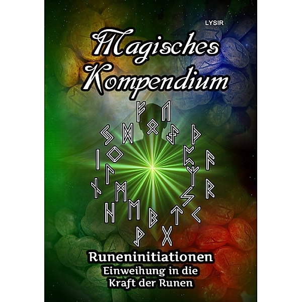 Magisches Kompendium - Runeninitiationen, Frater Lysir