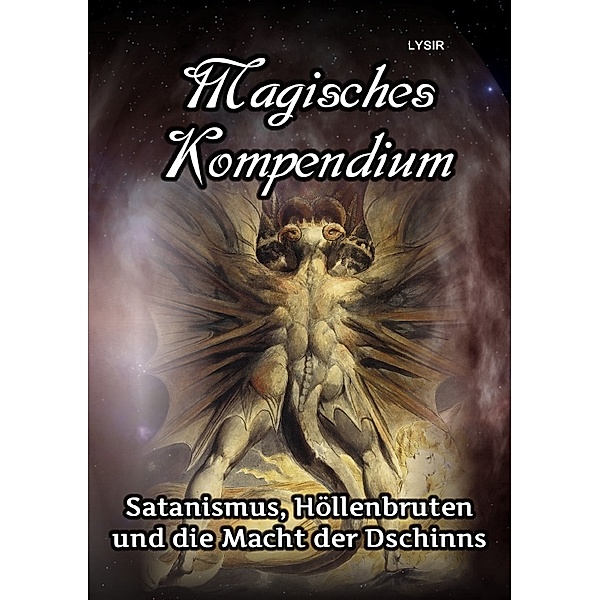 Magisches Kompendium - Satanismus, Höllenbruten und die Macht der Dschinns, Frater Lysir