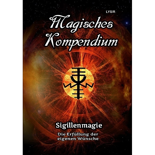 Magisches Kompendium - Sigillenmagie, Frater Lysir