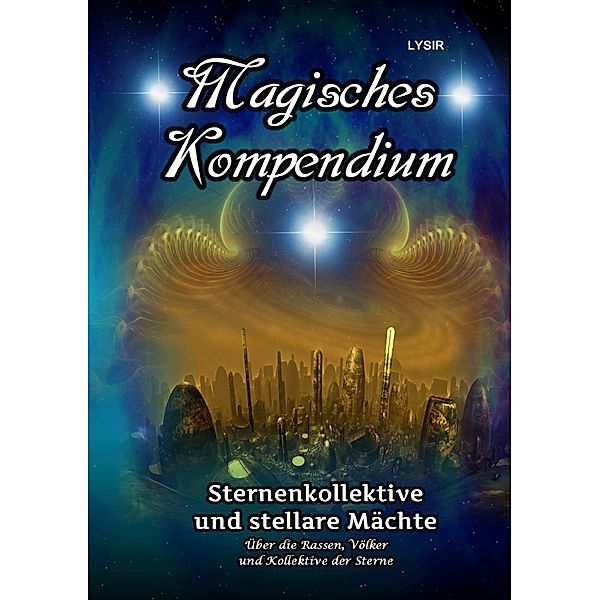 Magisches Kompendium - Sternenkollektive und stellare Mächte, Frater Lysir