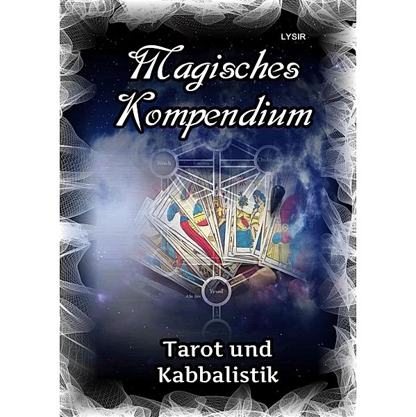 Magisches Kompendium - Tarot und Kabbalistik / MAGISCHES KOMPENDIUM Bd.7, Frater Lysir