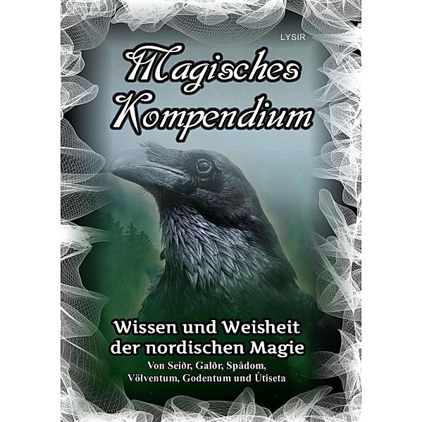 Magisches Kompendium - Wissen und Weisheit der nordischen Magie / MAGISCHES KOMPENDIUM Bd.29, Frater Lysir