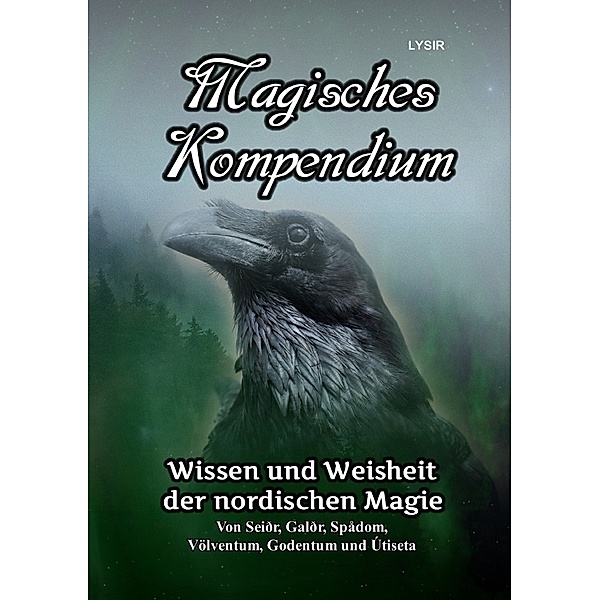 Magisches Kompendium - Wissen und Weisheit der nordischen Magie, Frater Lysir