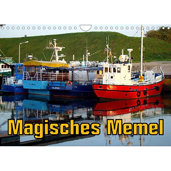Magisches Memel - Litauens Tor zur Welt (Wandkalender 2022 DIN A4 quer), Henning von Löwis of Menar, Henning von Löwis of Menar