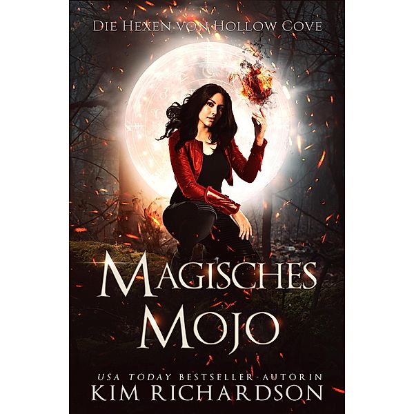 Magisches Mojo (Die Hexen von Hollow Cove, #4) / Die Hexen von Hollow Cove, Kim Richardson