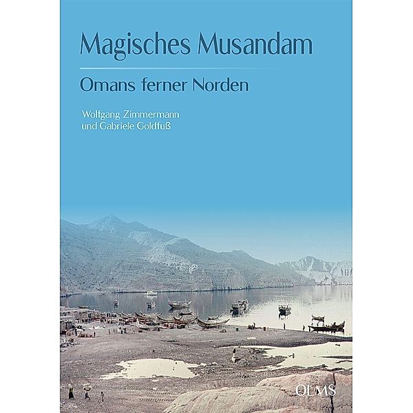 Magisches Musandam, Wolfgang Zimmermann, Gabriele Goldfuss