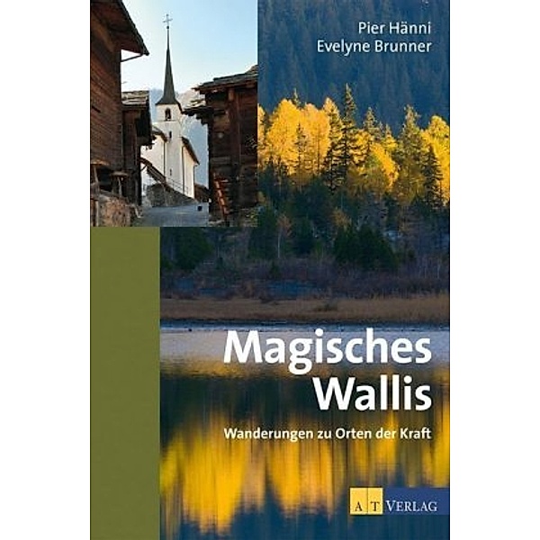 Magisches Wallis, Pier Hänni, Evelyne Brunner