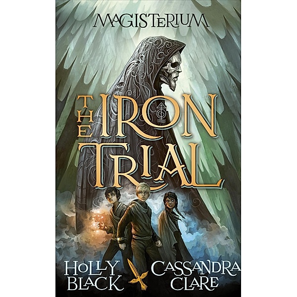 Magisterium: The Iron Trial, Cassandra Clare, Holly Black